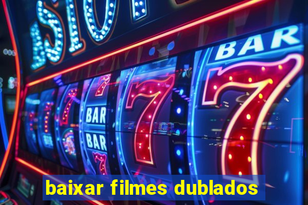 baixar filmes dublados